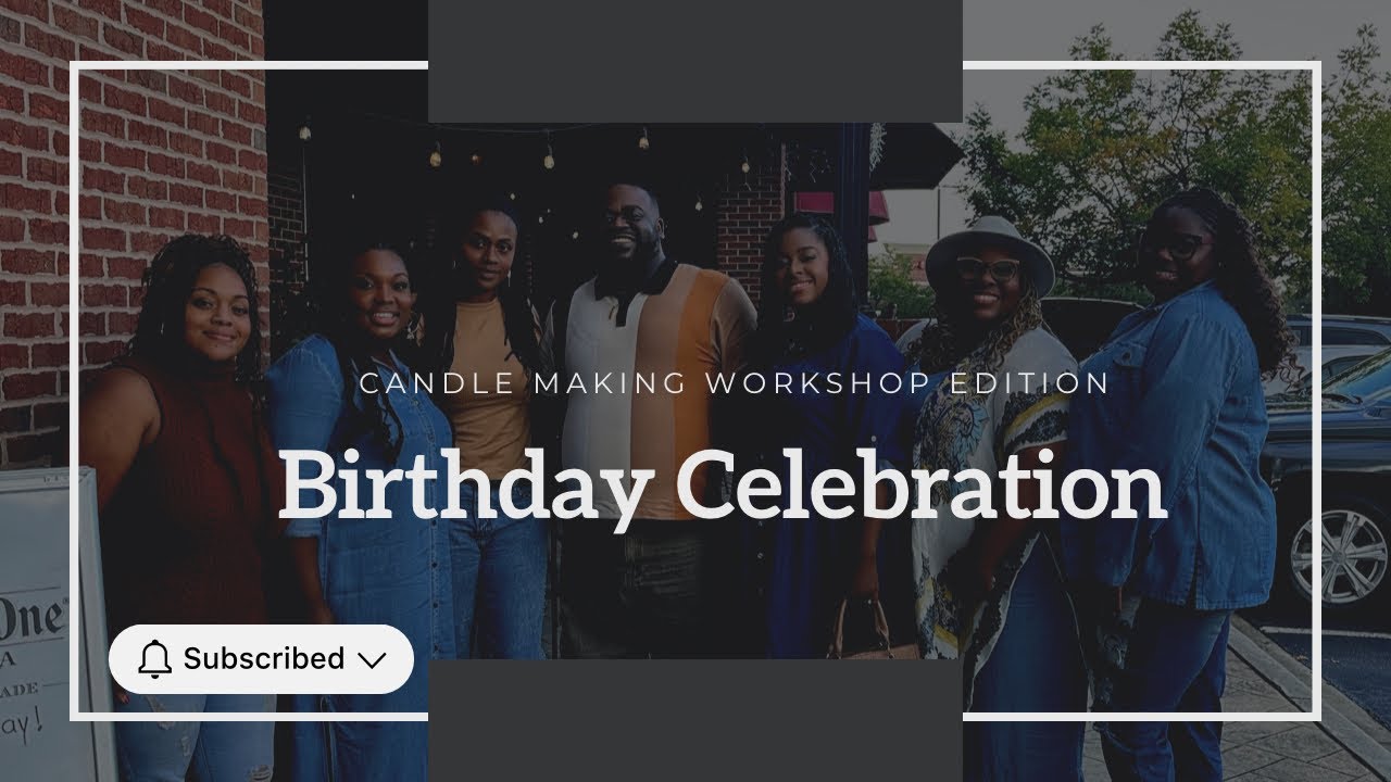 Birthday Celebration: Candle Making Workshop Edition 🕯️✨