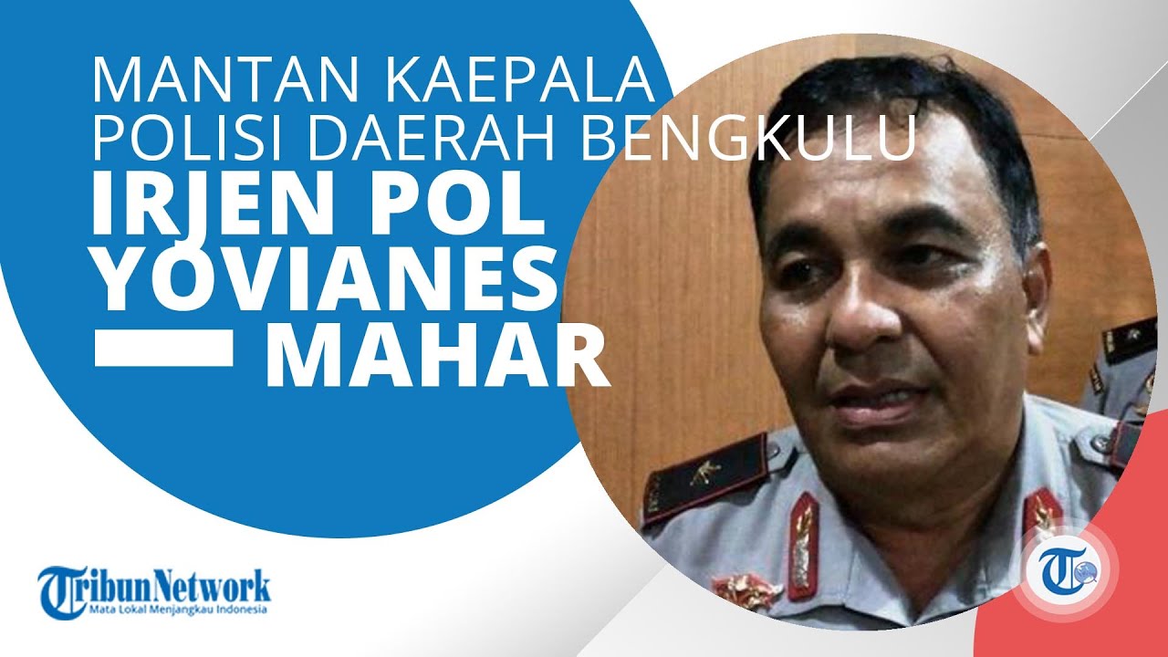 Mengenal Sosok Inspektur Jenderal Polisi Purnawirawan Yovianes Mahar, Mantan Kapolda Bengkulu