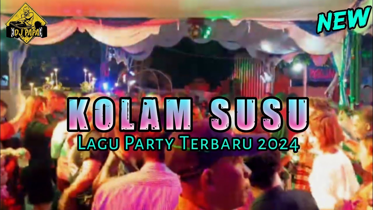NEW LAGU PARTY 🌴 KOLAM SUSU 🌴 LAGU PARTY TERPOPULER 2024