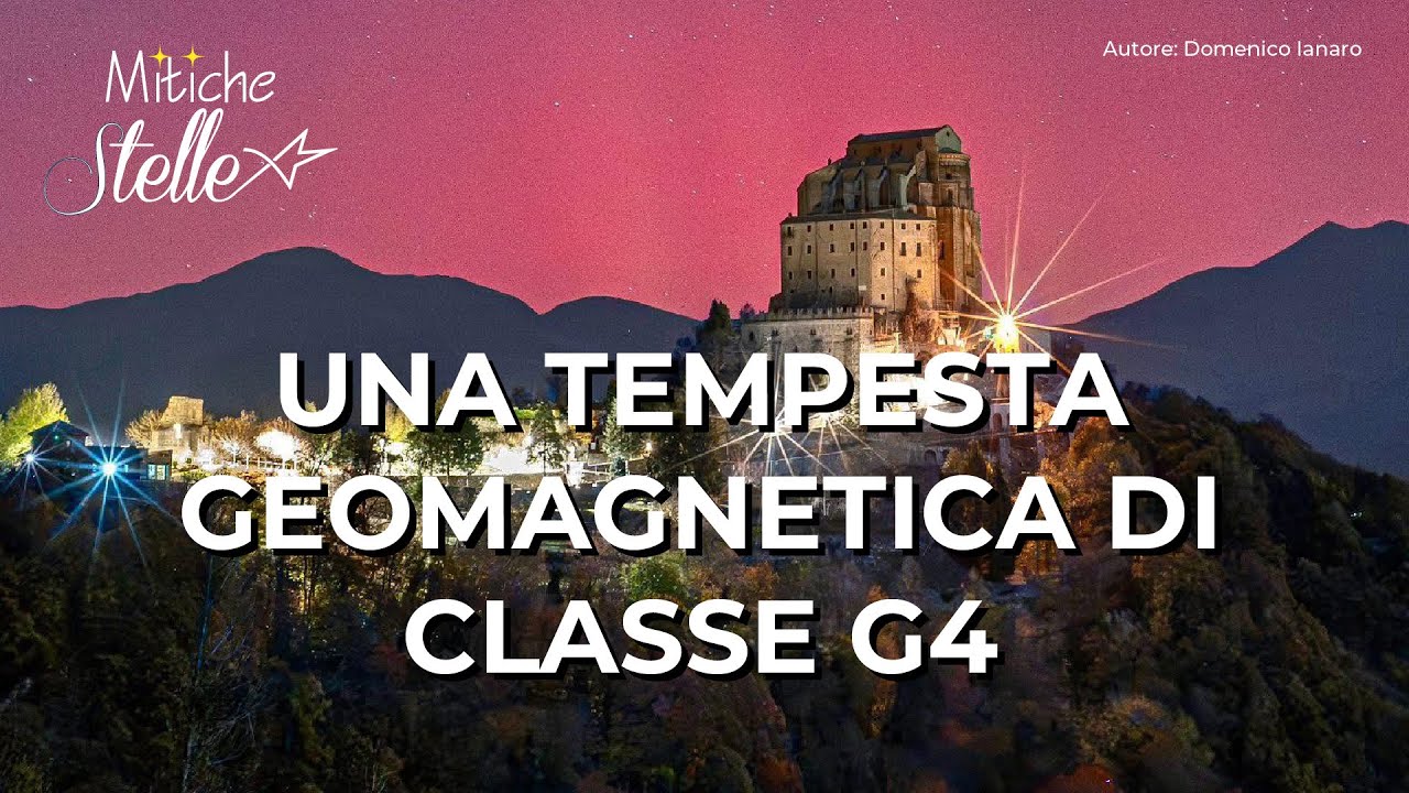 Una tempesta geomagnetica di classe G4 - Mitiche Stelle