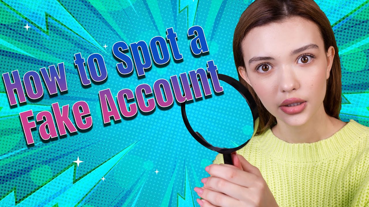 How to Spot a Fake Account: