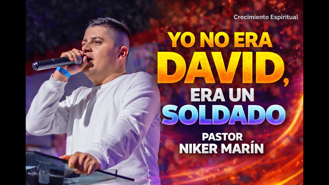 Yo no era David, era un soldado - Pastor Niker Marìn