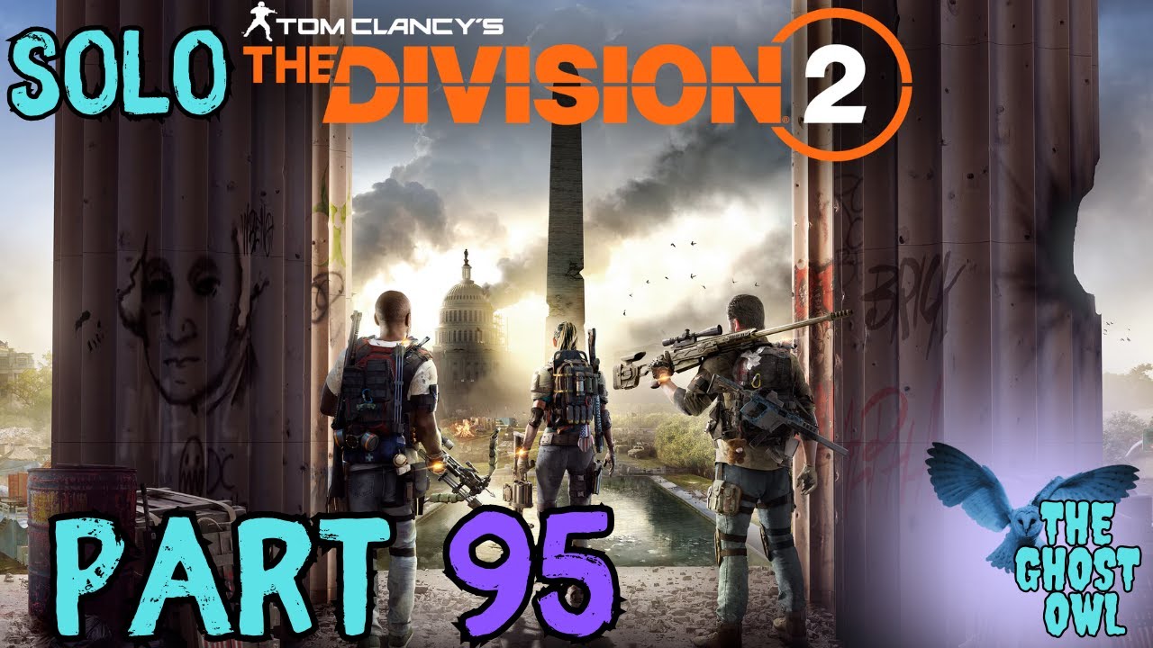 Tom Clancy's The Division 2 Solo Part 95