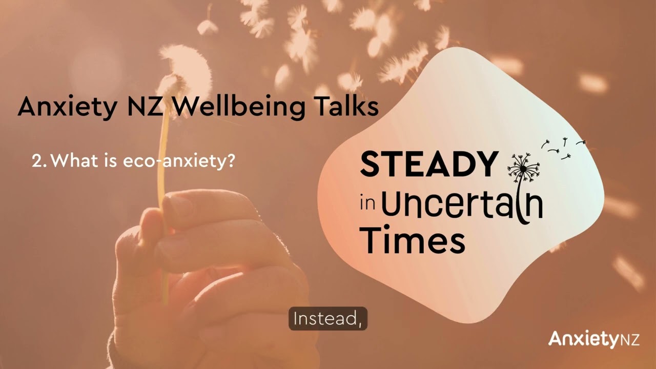What is Eco Anxiety? | Anxiety NZ Podcast Steady Episode Two