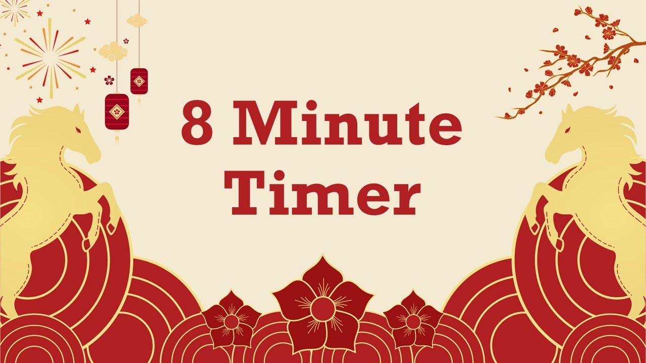 8 Minute Timer - Chinese New Year - Year of the Horse - Calm Ending Chime - No Music - Countdown