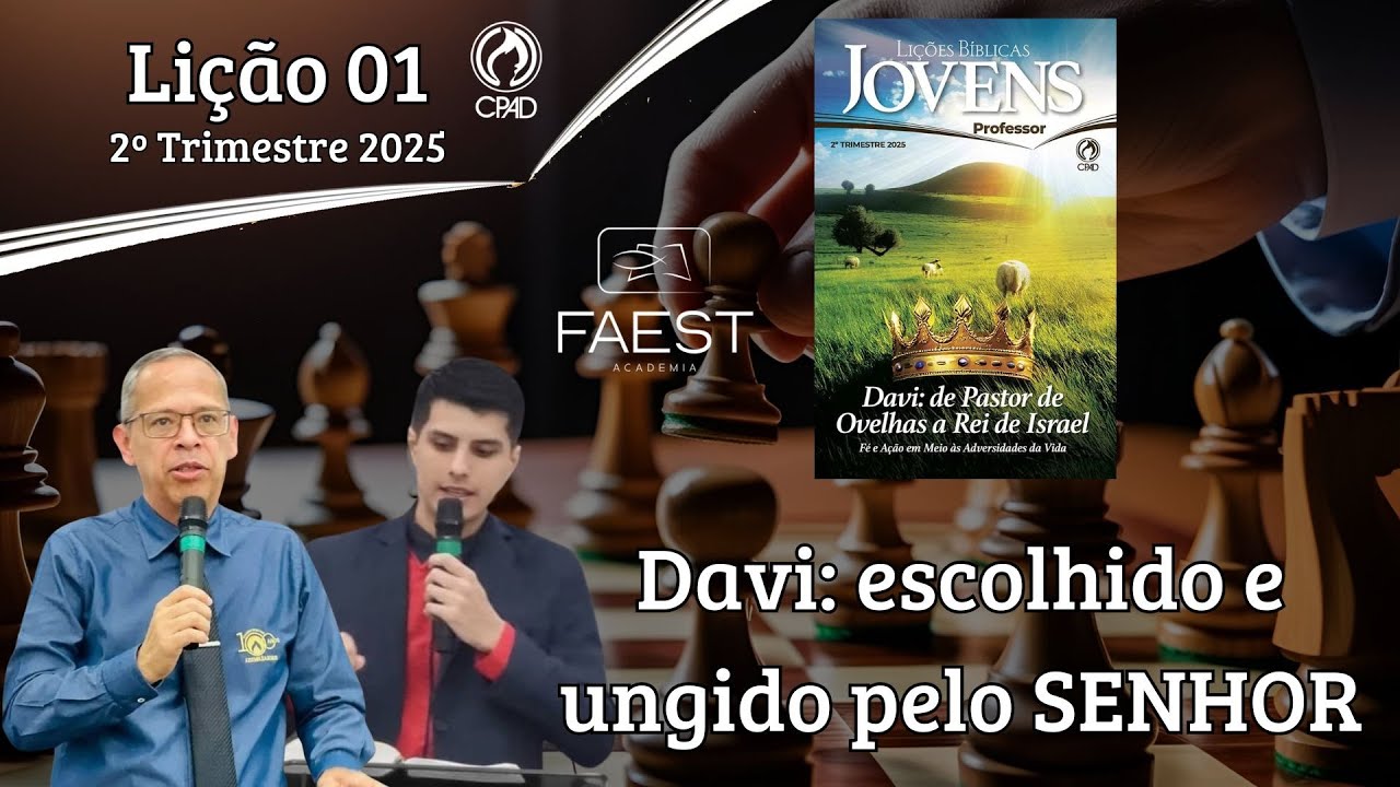 Live - Lição 01: Davi: escolhido e ungido pelo SENHOR - EBD Jovens CPAD 2ºTri 2025