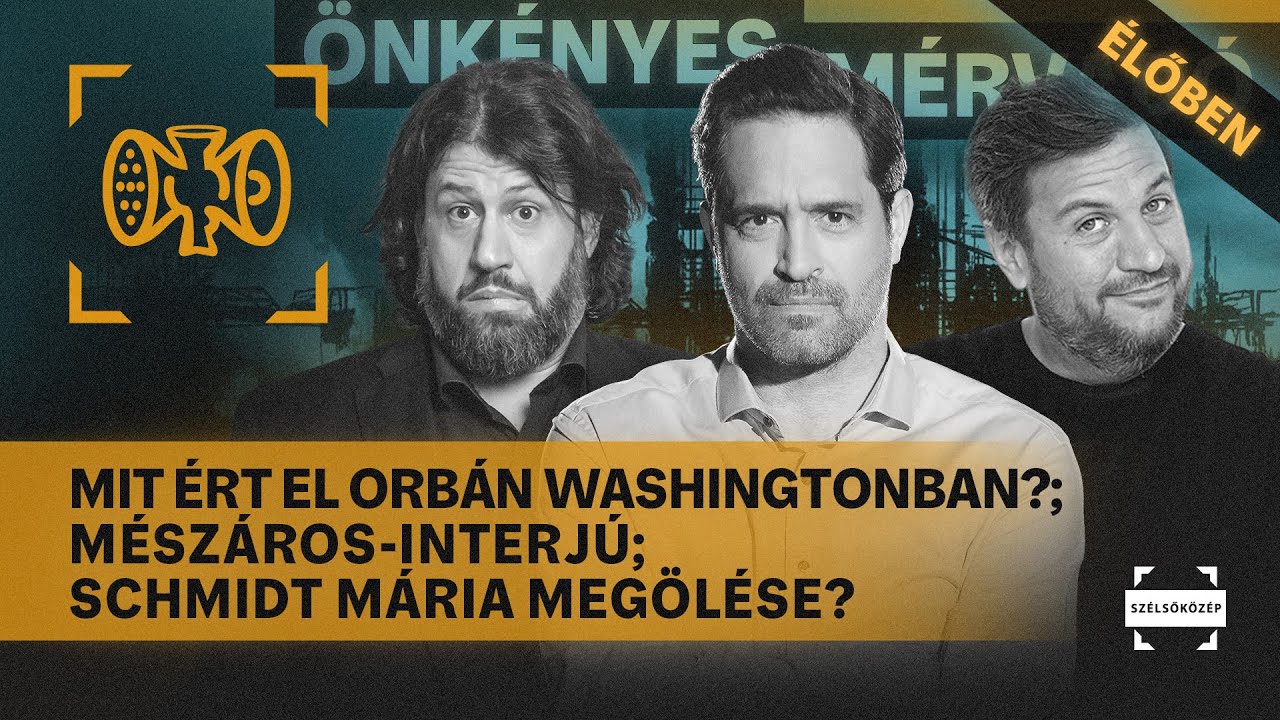Mit &eacute;rt el Orb&aacute;n Washingtonban?; M&eacute;sz&aacute;ros-interj&uacute;; Schmidt M&aacute;ria meg&ouml;l&eacute;se? | &Ouml;nk&eacute;nyes M&eacute;rvad&oacute; #1098