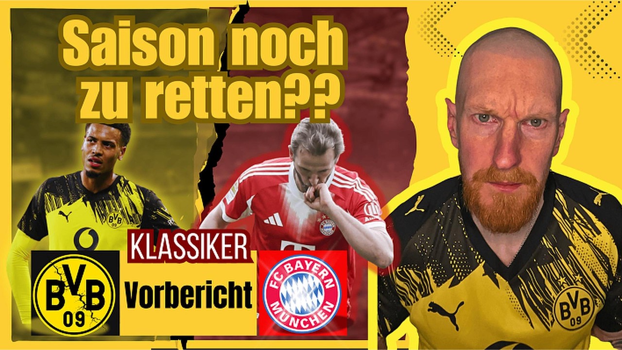 Vorbericht I BVB vs FCB - LETZTE Chance die Saison zu retten?! Wie frei ist der BVB vom Kopf?? 🧐