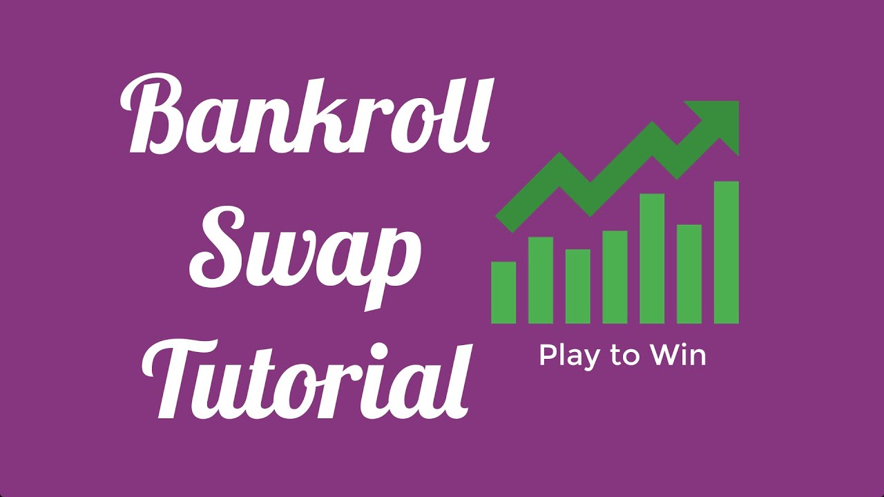 Bankroll SWAP Tutorial