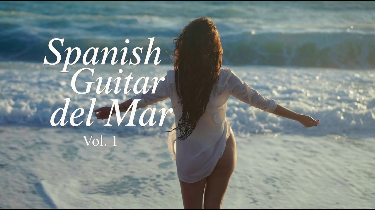 Spanish Guitar del Mar – Vol. 1 (2 Hours of Relaxing Coastal Guitar Music)