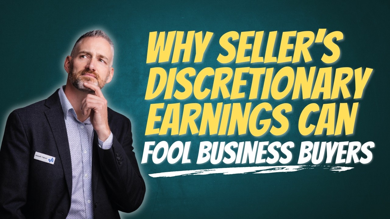 Why Seller’s Discretionary Earnings Can Fool Business Buyers