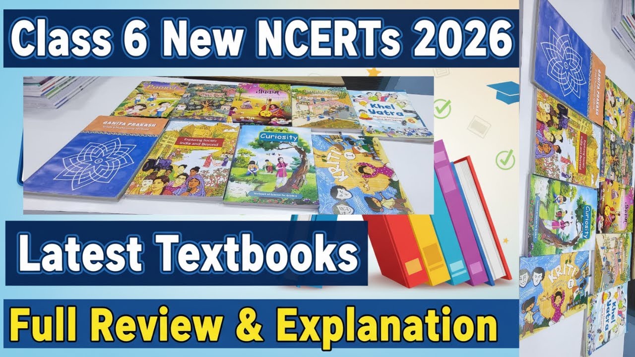 Class 6 New Ncerts Textbook For 2026 Latest Ncerts Books For Class 6th Full Review With Explanation 