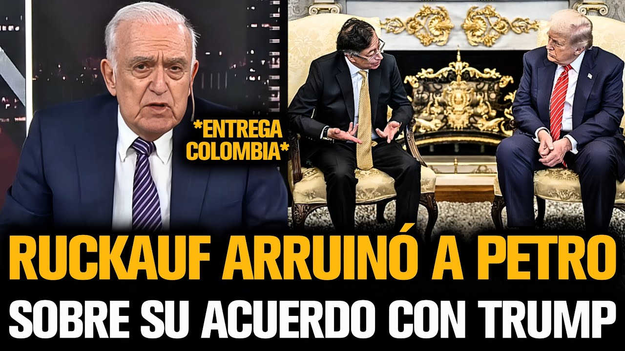 RUCKAUF ARRUINÓ A PETRO SOBRE SU ACUERDO CON TRUMP