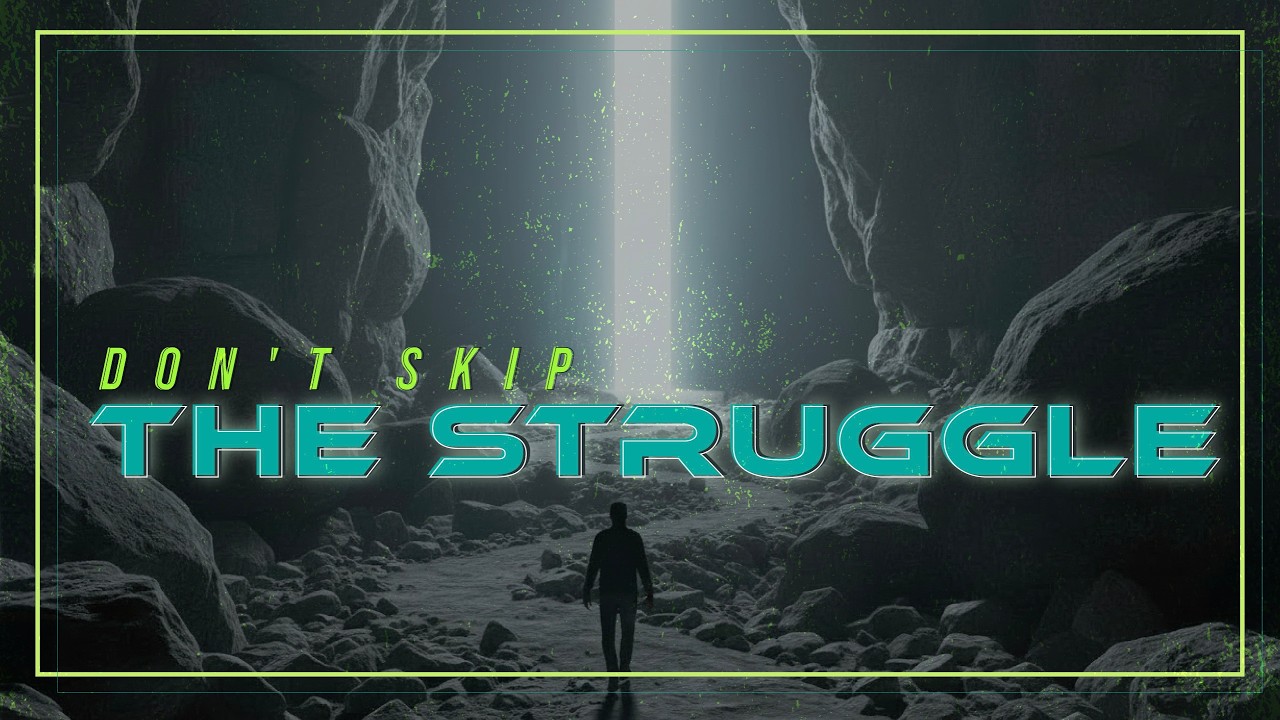 Don't Skip The Struggle - 3 - Daniel