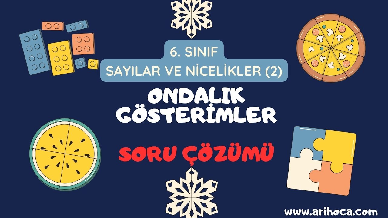 4. Ondalık Gösterimler Soru Çözümü - 6. Sınıf - Matematik - Sayılar ve Nicelikler (2)