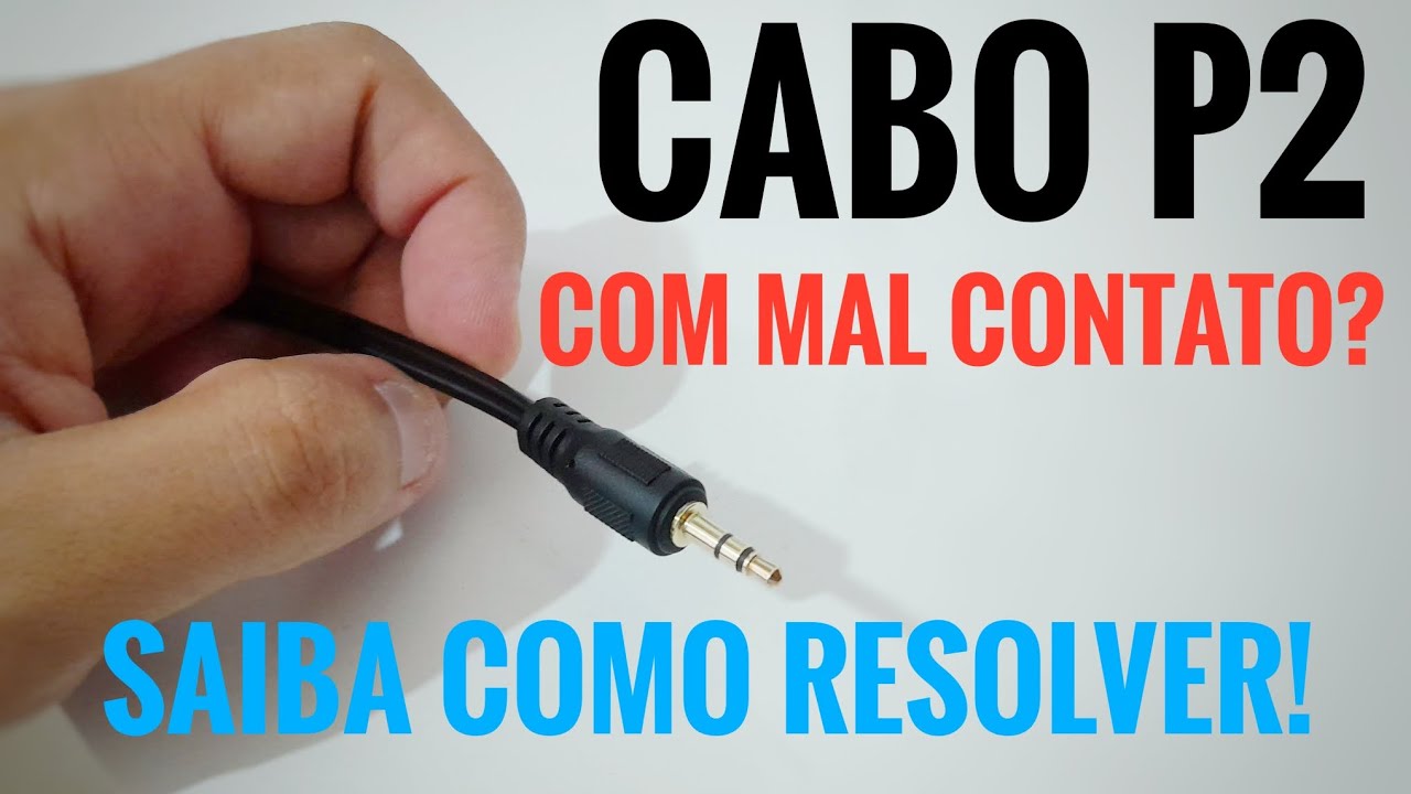CABO P2 COM MAL CONTATO? COMO RESOLVER!