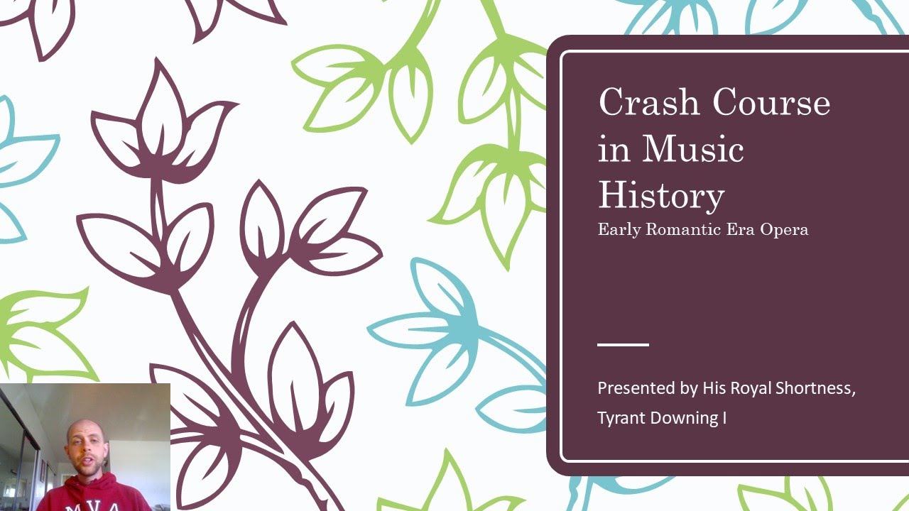 Music History Crash Course 15 - Early Romantic Era Opera optional