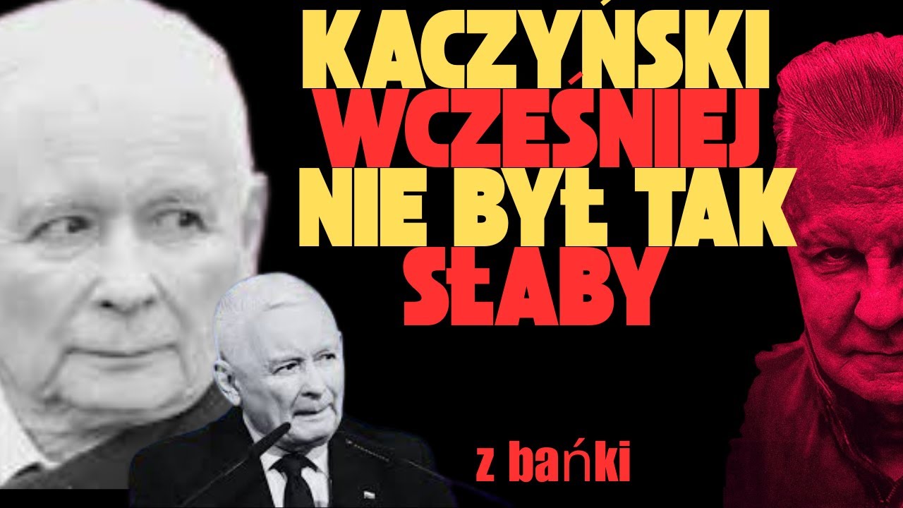 Kaczyński nigdy nie był tak słaby/ Z BAŃKI | Tomasz Szwejgiert