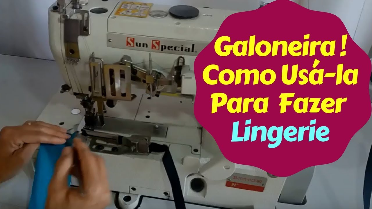 Veja Como Usar a Maquina de Costura Galoneira Na Confecção de Lingerie