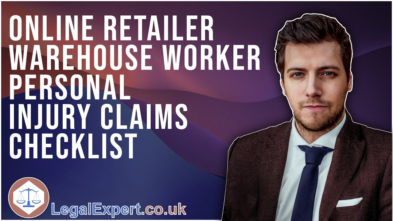 Online Retailer Warehouse Worker Personal Injury Claims Checklist 2022 UK