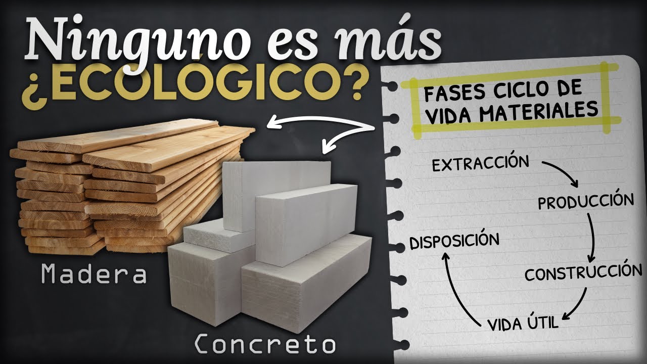 La madera NO es mas ECOLÓGICA que el CONCRETO... ni al revés | Análisis de Ciclo de Vida