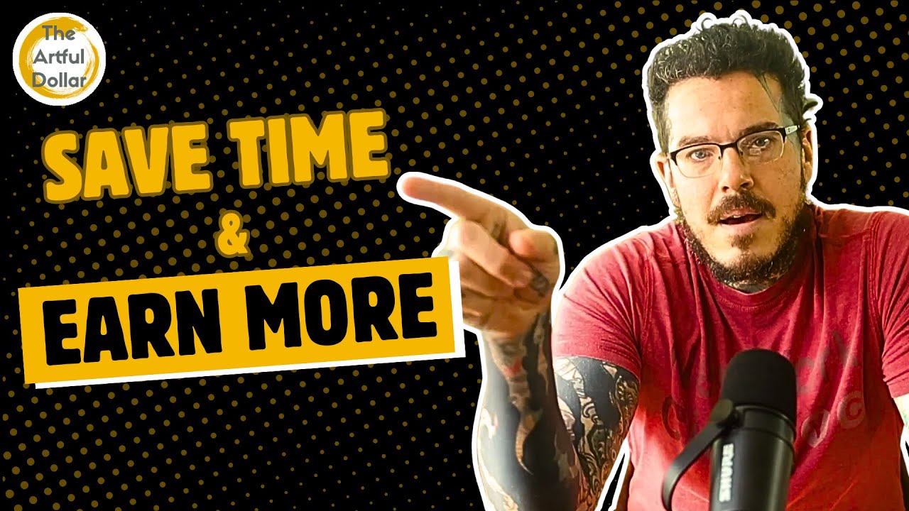 How to Save Time And Make More Money as a Tattoo Artist︱The Artful Dollar Podcast - Ep. 74