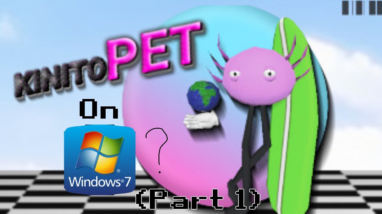 KinitoPET on Windows 7 (Part 1)