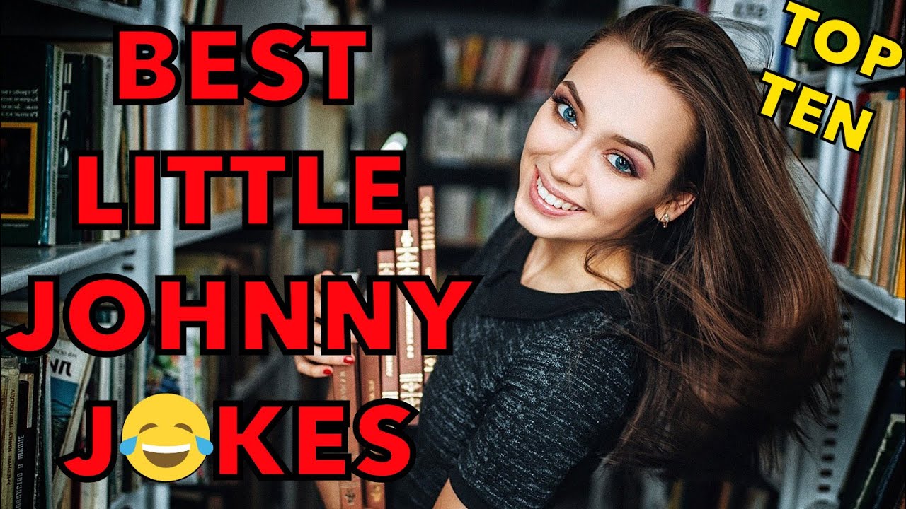 Best Little Johnny Jokes Compilation Top 10 Jokes.
