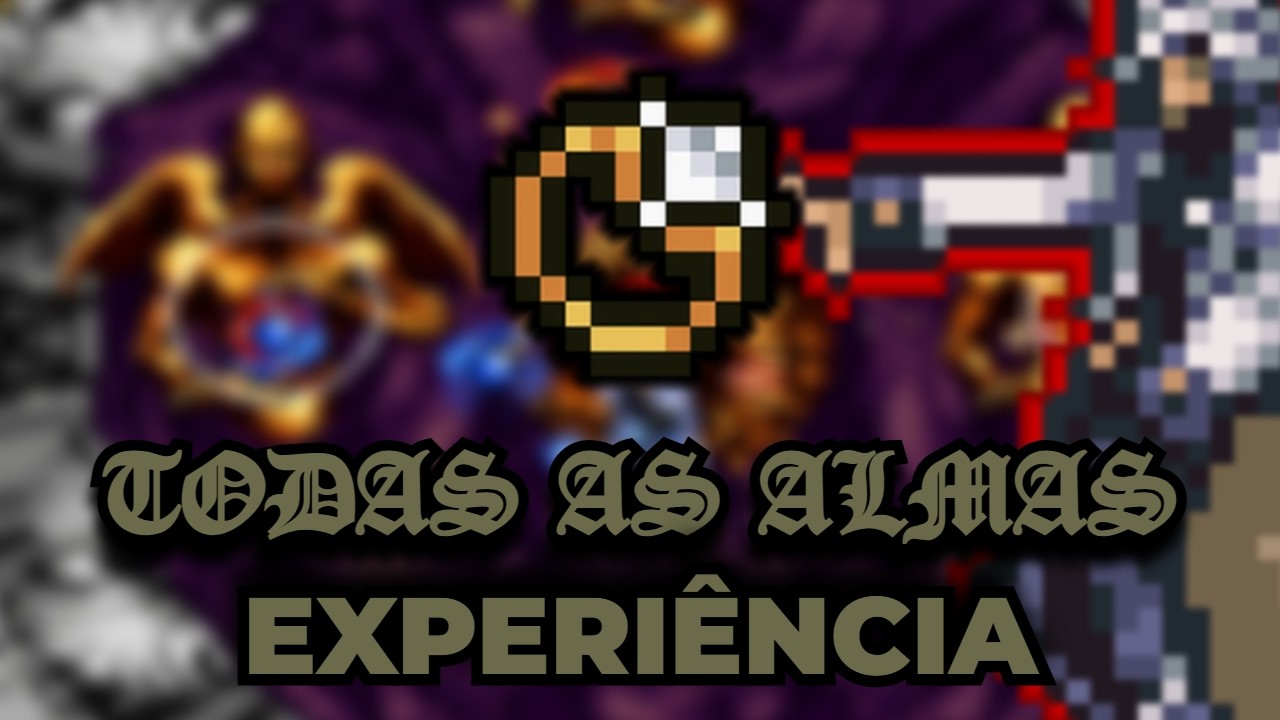 Será Que É Possível Pegar Todas As ALMAS!? - Experiência - Castlevania Aria Of Sorrow