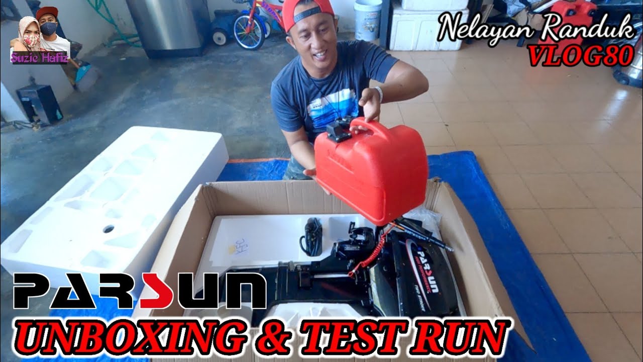 VLOG80 - UNBOXING AND TEST RUN NEW OUTBOARD ENGINE 9.8HP - NELAYAN RANDUK