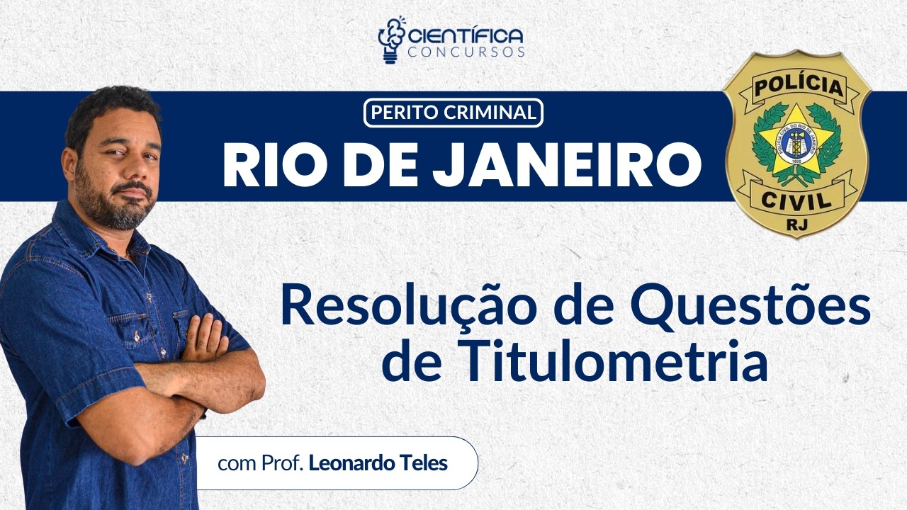 Perito Criminal PCI SC | Resolução de Questões de Titulometria