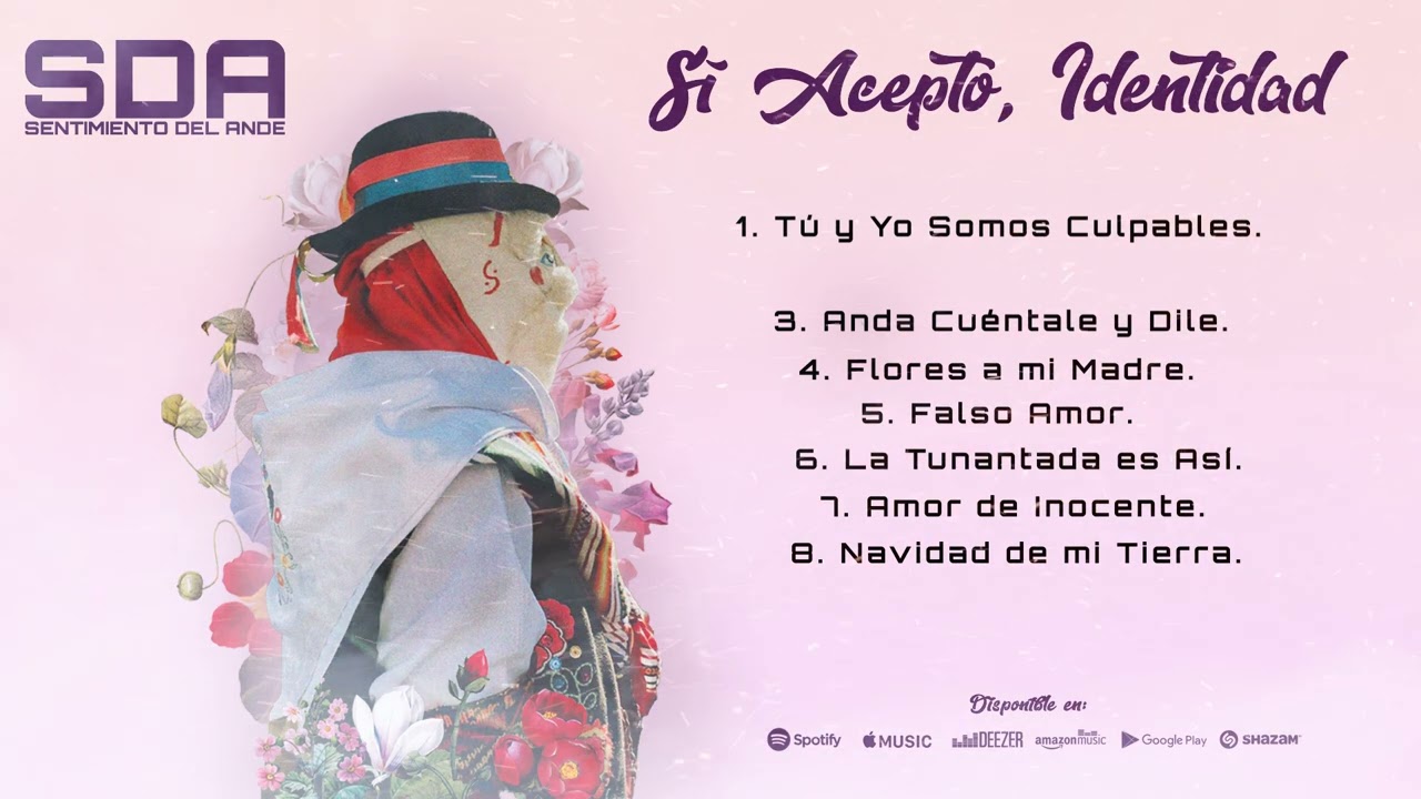Sí Acepto, identidad  - Sentimiento del Ande [Full Álbum] (Visualiser)