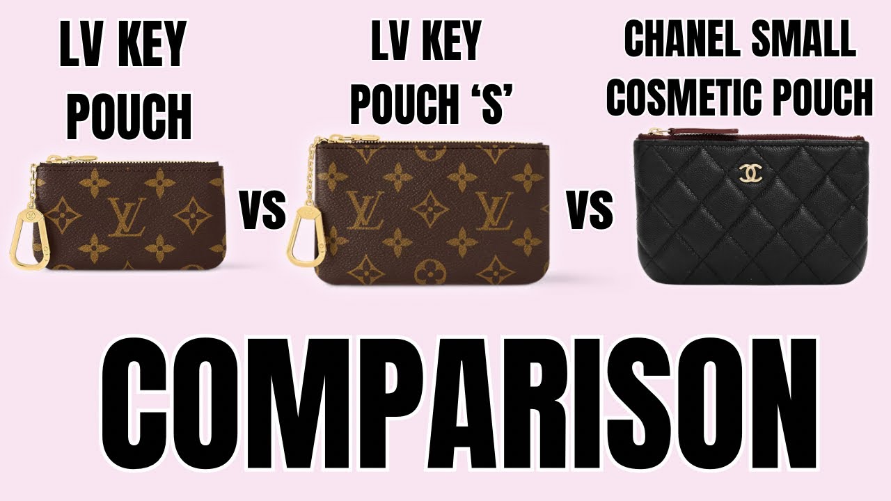 COMPARING THE LOUIS VUITTON KEY POUCH S, LOUIS VUITTON KEY POUCH AND CHANEL SMALL COSMETIC POUCH