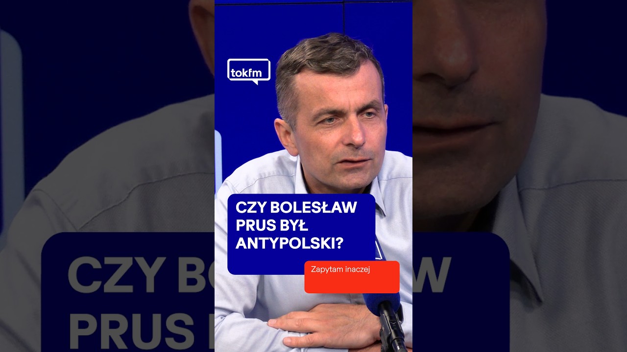Czy Bolesław Prus był antypolski? 