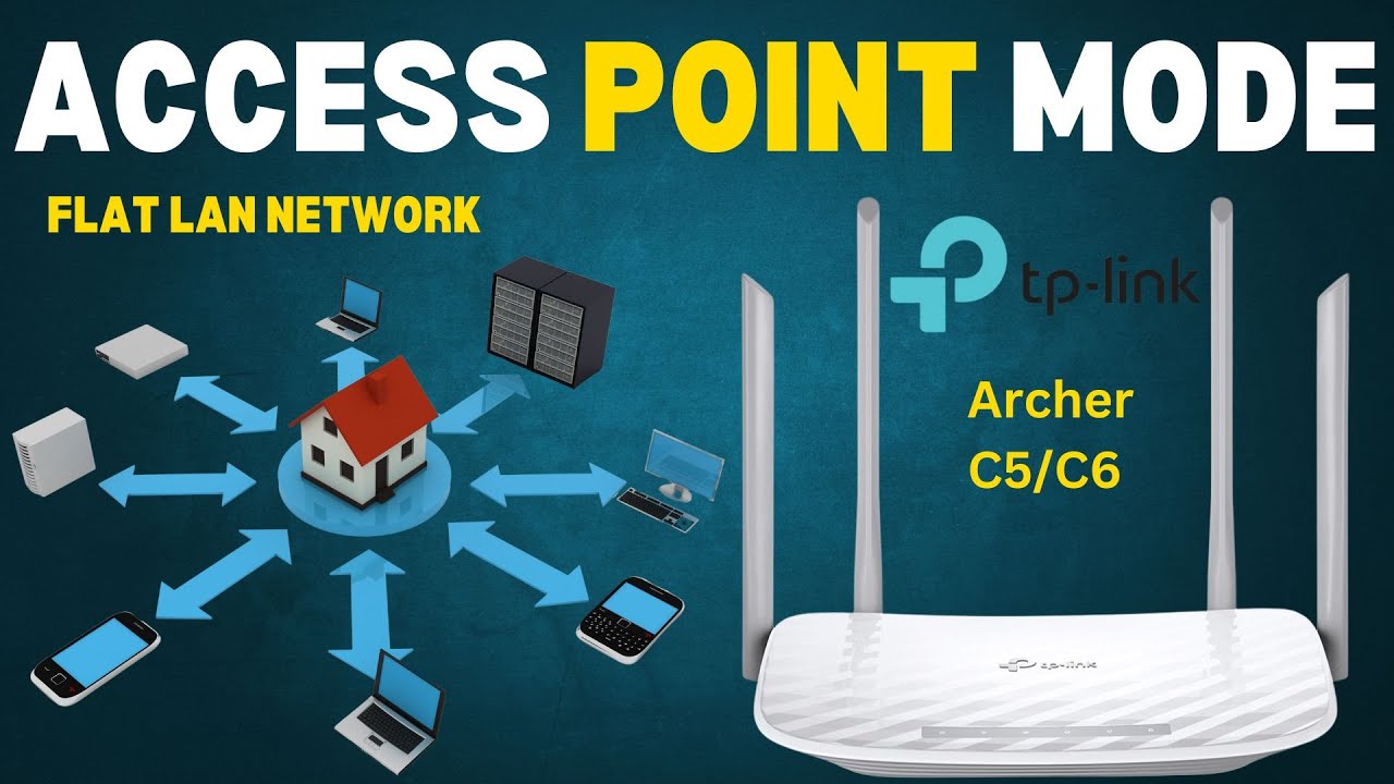 Building a Flat Lan Network with TP-Link Archer C5/C6 Access Mode Configuration |