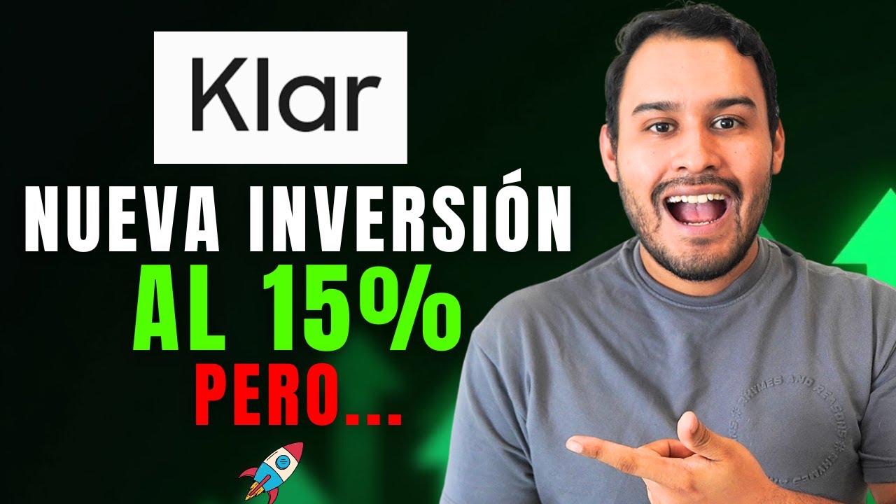 NUEVA INVERSI&Oacute;N en KLAR que PAGA 15% a la vista PERO... 🚀 Inversi&oacute;n MAX