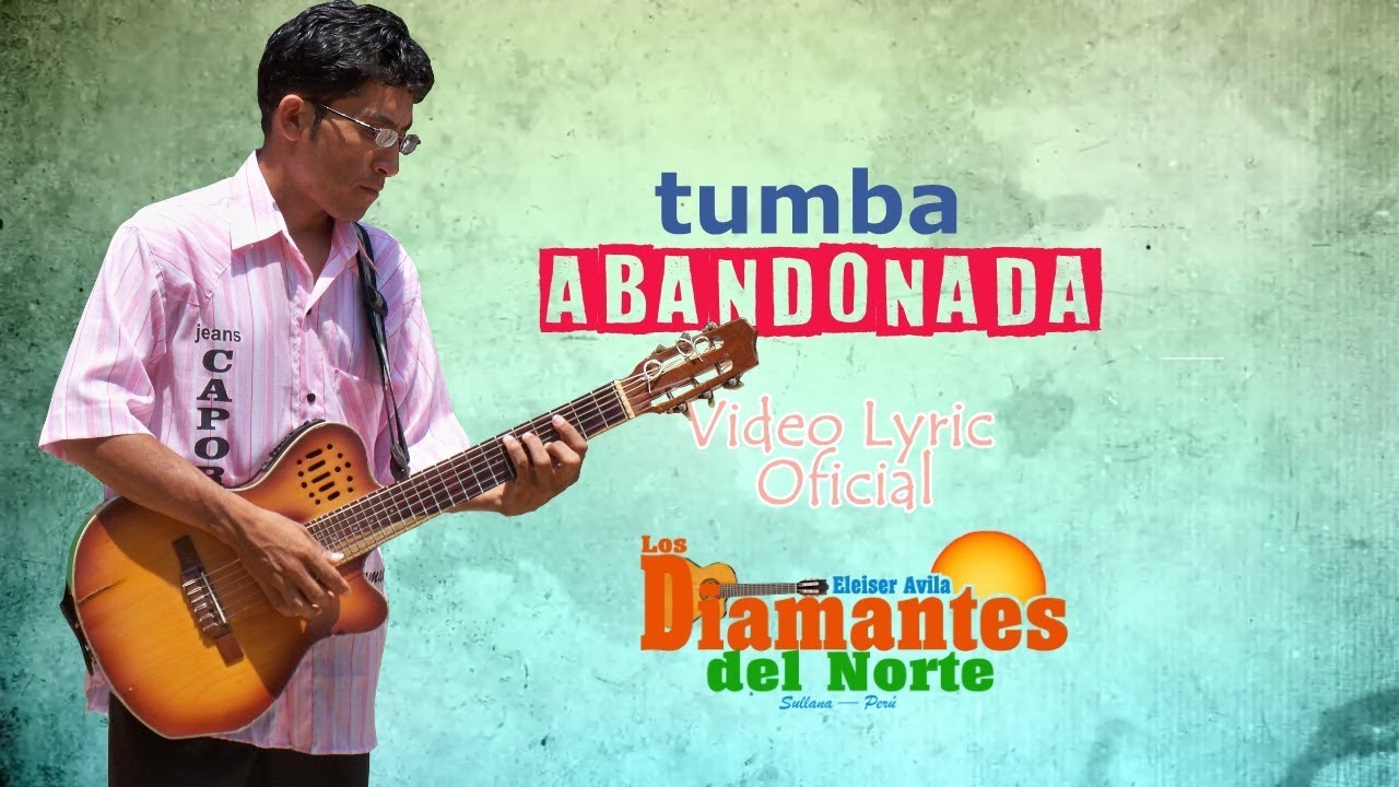 Los Diamantes del Norte - TUMBA ABANDONADA (Video Lyric)