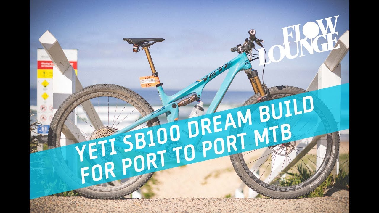 Our Yeti SB100 Dream Build for Port to Port MTB - Flow Mountain Bike