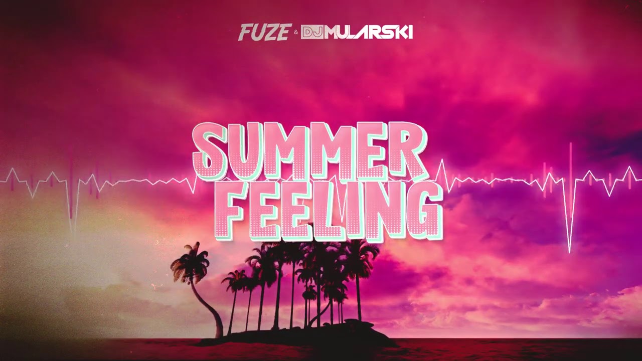 FUZE & DJ MULARSKI - SUMMER FEELING (REMIX)