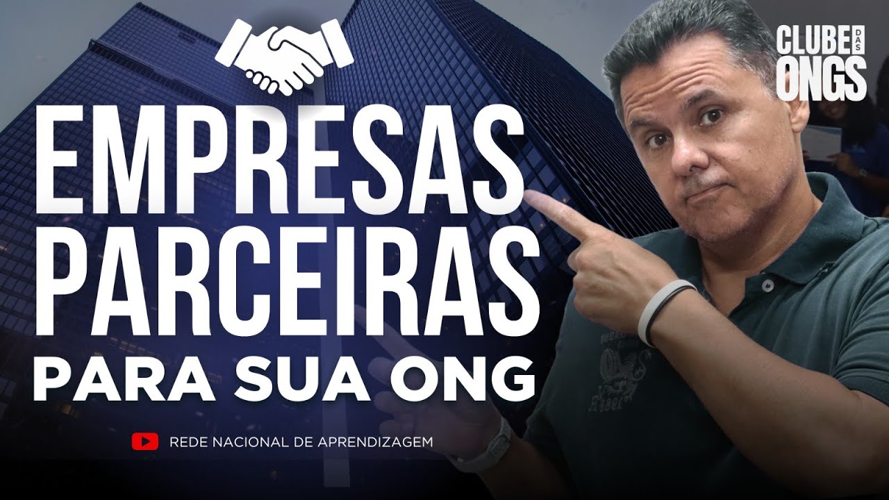 5 DICAS PARA FECHAR PARCERIAS COM EMPRESAS E CRESCER SUA ONG