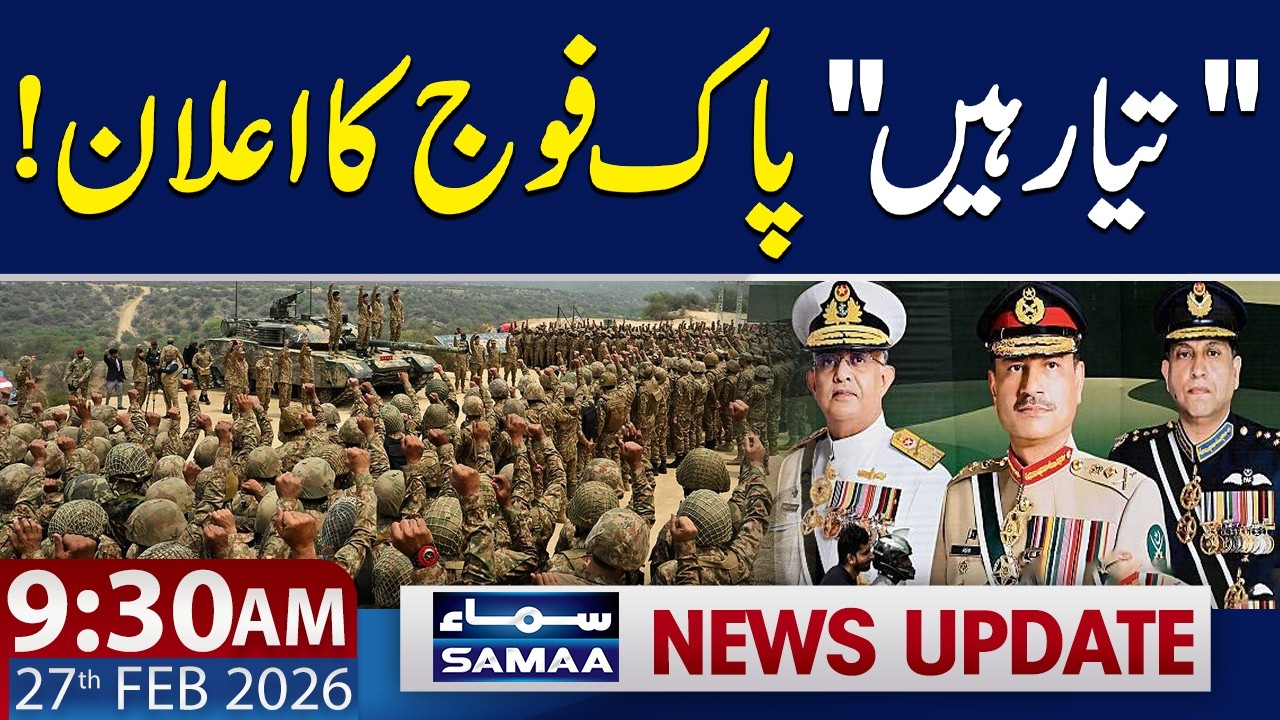 Pak Army Ready for Any Aggression | Warns India | 9:30 AM News Update | 27 FEB 2026 | SAMAA TV
