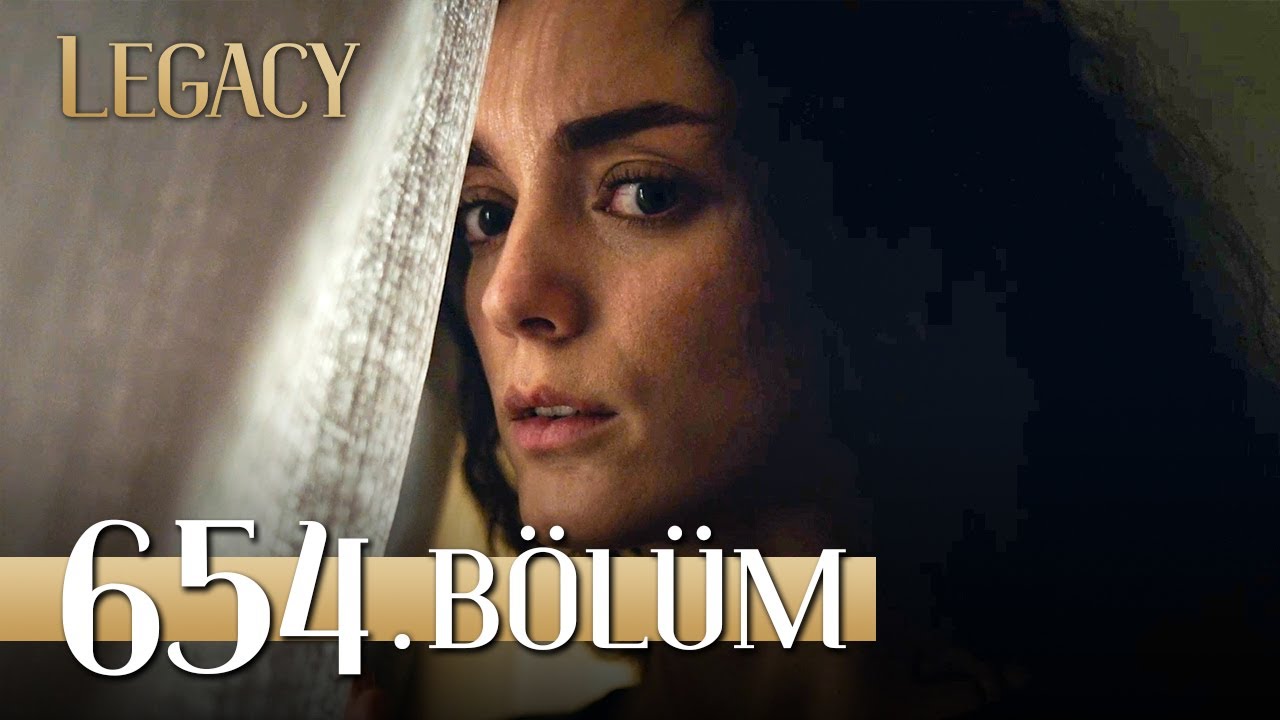 Emanet 654. Bölüm | Legacy Episode 654