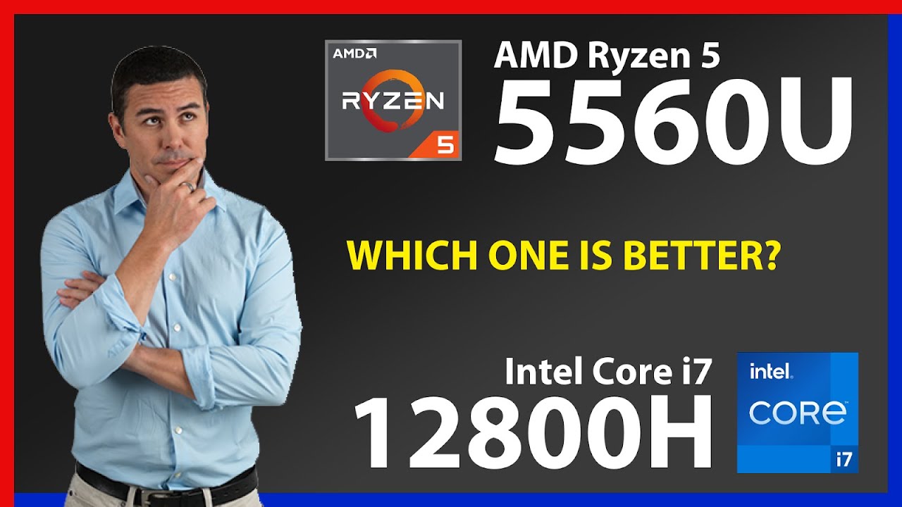 AMD Ryzen 5 5560U vs INTEL Core i7 12800H Technical Comparison