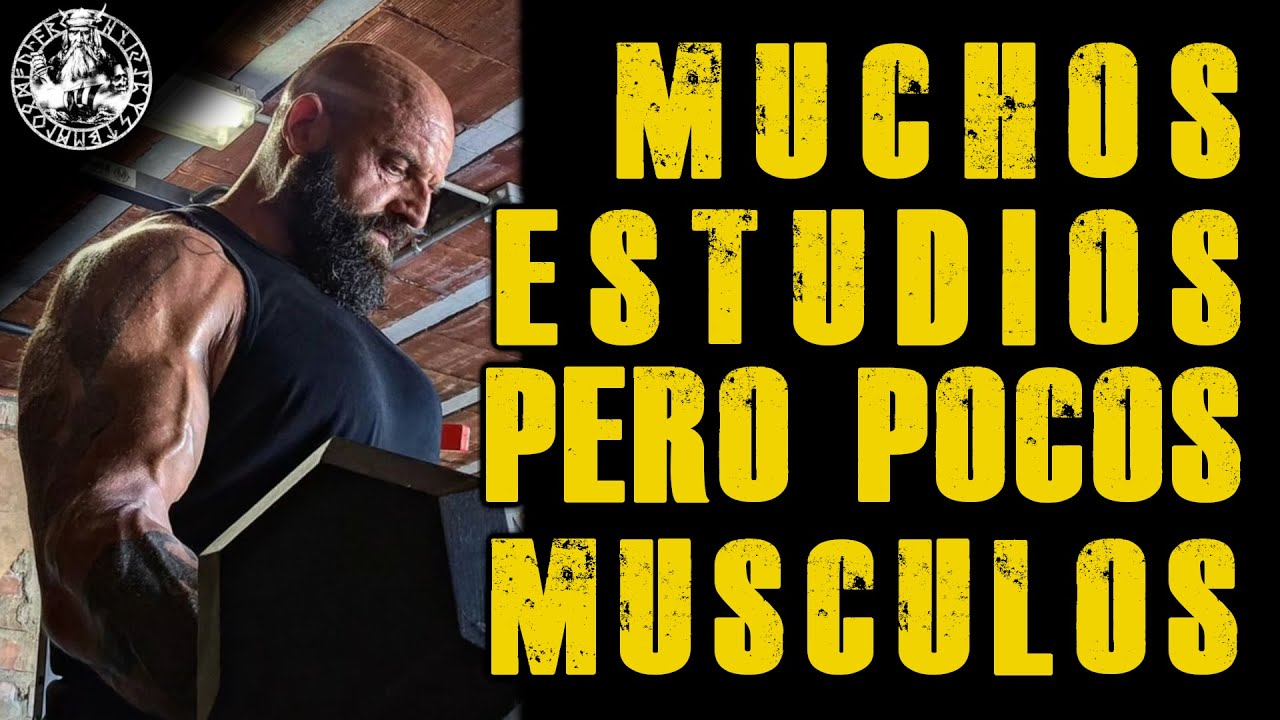 MUCHOS ESTUDIOS PERO POCOS MUSCULOS