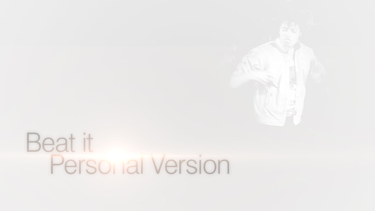 Michael Jackson - Beat it [Personal Version]
