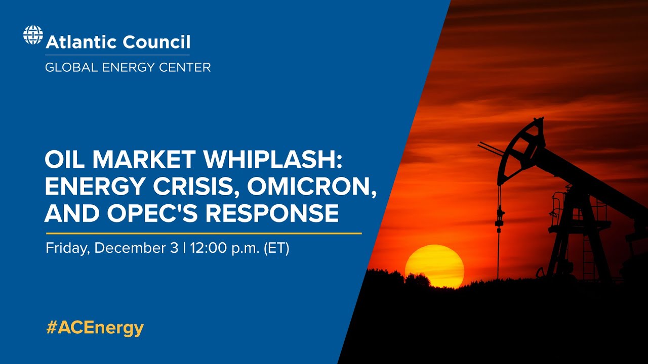 Oil market whiplash: Energy crisis, Omicron, and OPEC&rsquo;s response