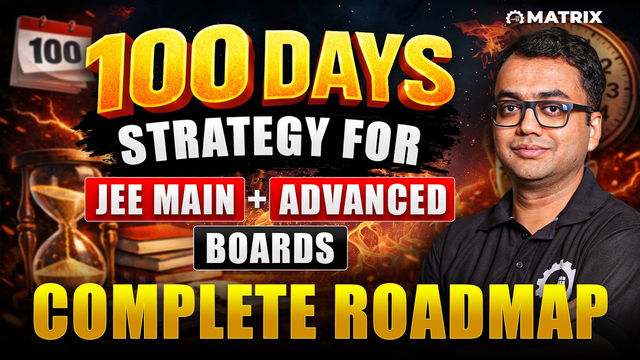 Next 3.5 Months: Boards + JEE Main + Advanced Complete Plan | Matrix Sikar
