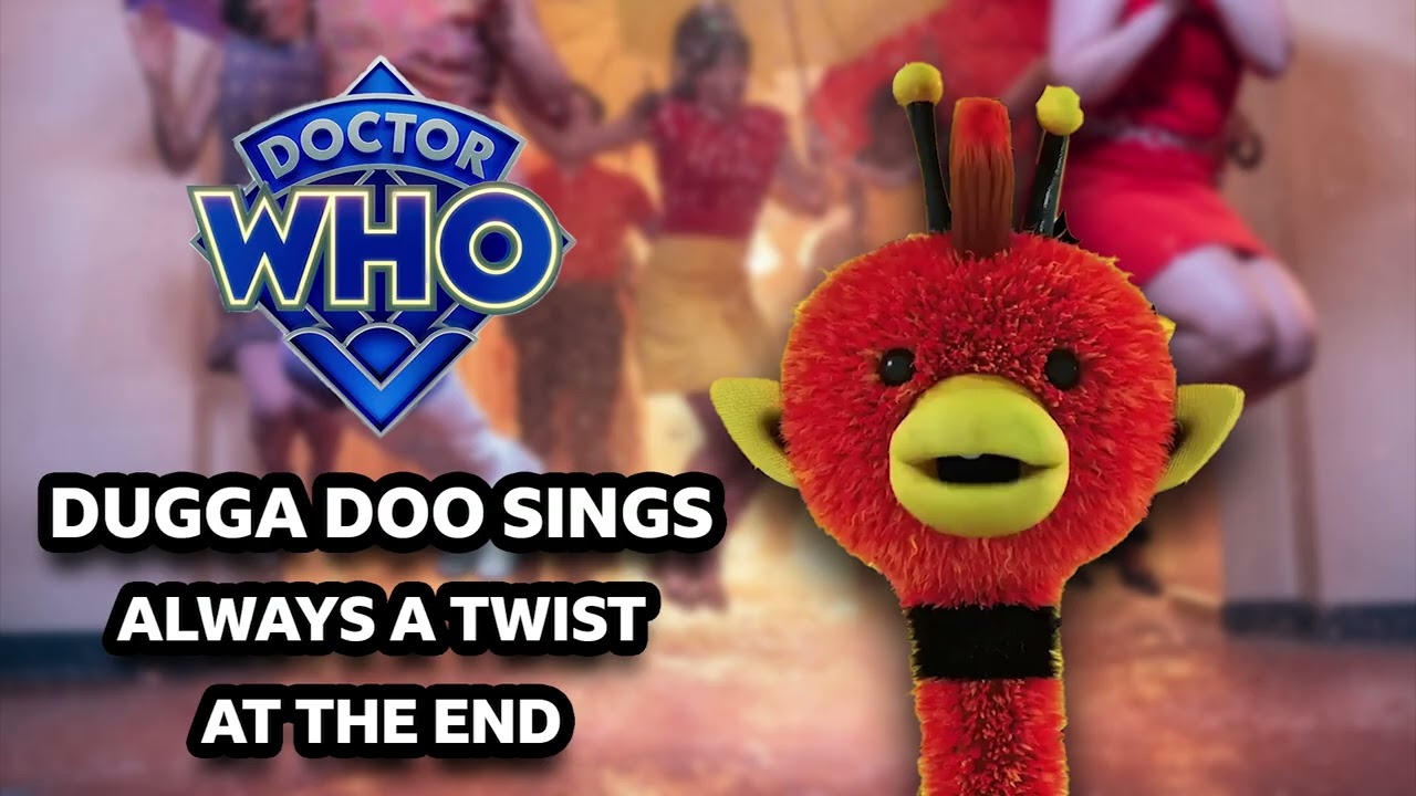 Dugga Doo Sings There's Always A Twist At The End | Doctor Who