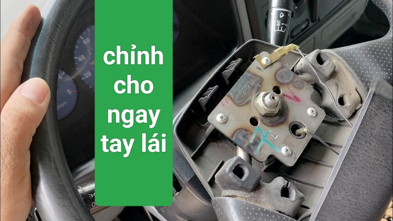 Hướng dẫn chỉnh tay lái không ngay.