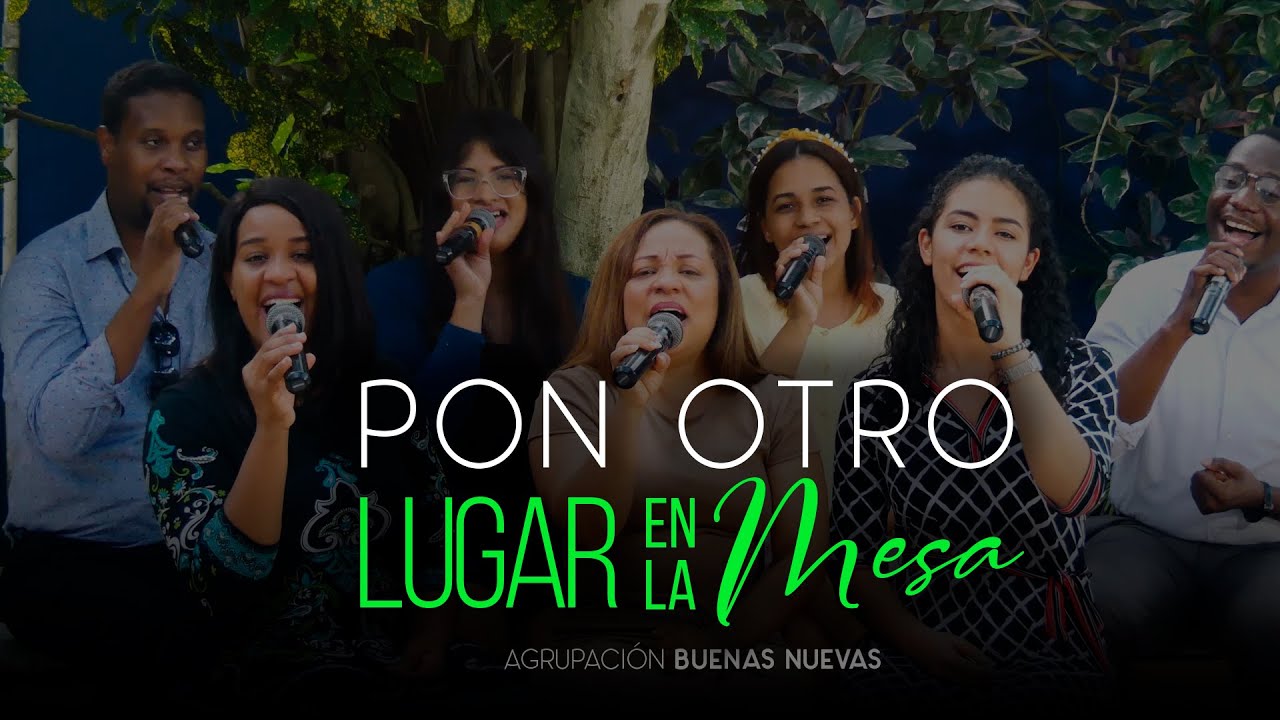 Agrupación Buenas Nuevas | Pon Otro Lugar En La Mesa
